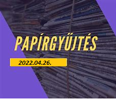 Papírgyűjtés – 2022.04.26.